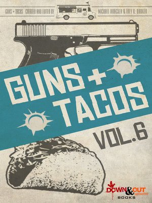 cover image of Guns + Tacos Volume 6